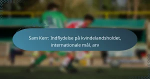 Read more about the article Sam Kerr: Indflydelse på kvindelandsholdet, internationale mål, arv